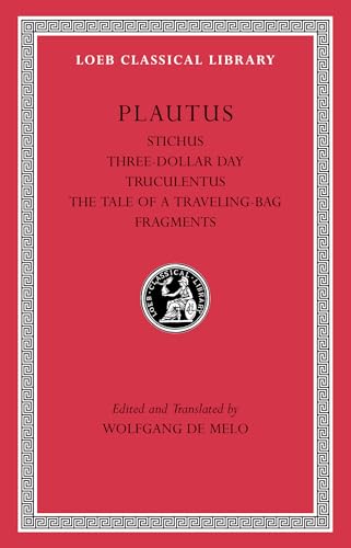 Stichus. Three-Dollar Day. Truculentus. The Tale of a Traveling-Bag. Fragments
