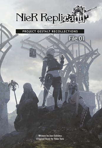 Nier Replicant Ver.1.22474487139...: Project Gestalt Recollections--File 01 (Novel)