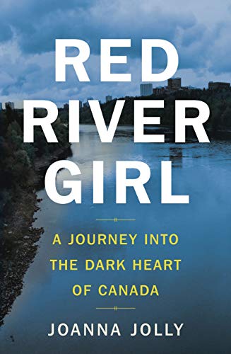 Red River Girl: A Journey into the Dark Heart of Canada