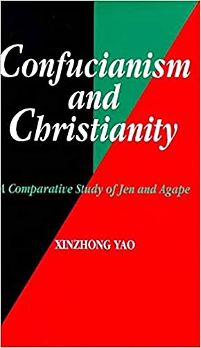 Confucianism and Christianity: A Comparative Study of Jen and Agape