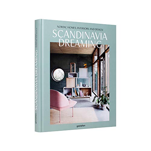 Scandinavia Dreaming: Nordic Homes, Interiors and Design: 2