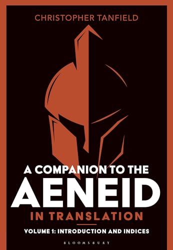 A Companion to the Aeneid in Translation: Volume 1 : Introduction and Indices