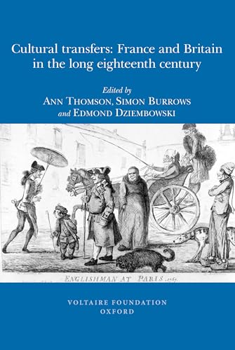 Cultural Transfers : France and Britain in the Long Eighteenth Century : 2010:04
