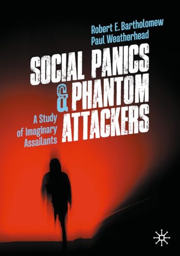 Social Panics & Phantom Attackers : A Study of Imaginary Assailants