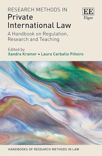 Research Methods in Private International Law : A Handbook on Regulation, Research and Teaching