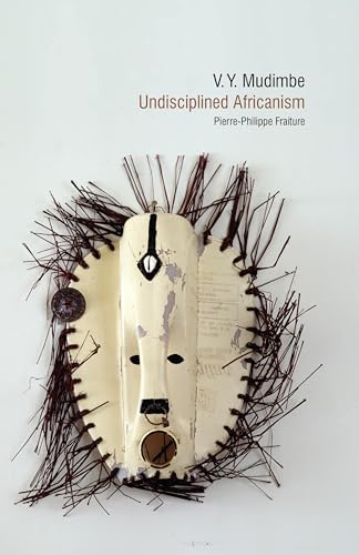 V. Y. Mudimbe : Undisciplined Africanism : 29