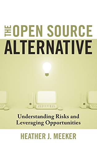 The Open Source Alternative: Understanding Risks and Leveraging Opportunities