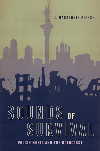 Sounds of Survival : Polish Music and the Holocaust