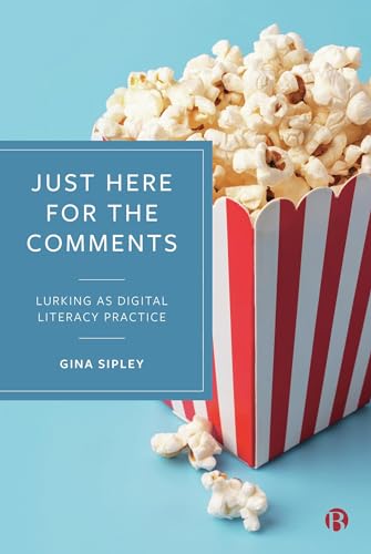 Just Here for the Comments : Lurking as Digital Literacy Practice