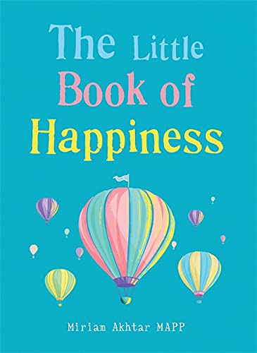 The Little Book of Happiness: Simple Practices for a Good Life (The Gaia Little Books Series)