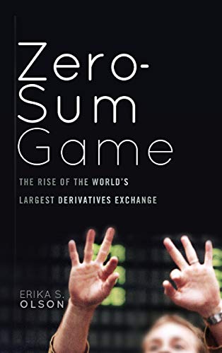 Zero-Sum Game: The Rise of the Worlds Largest Derivatives Exchange