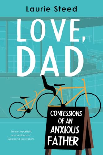 Love, Dad : Confessions of an Anxious Father