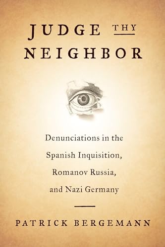 Judge Thy Neighbor: Denunciations in the Spanish Inquisition