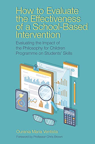 How to Evaluate the Effectiveness of a School-Based Intervention: Evaluating the Impact of the Philosophy for Children Programme on Students Skills