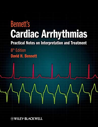 Bennetts Cardiac Arrhythmias - Practical Notes on Interpretation and Treatment 8E
