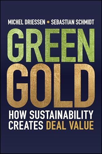 Green Gold : How Sustainability Creates Deal Value