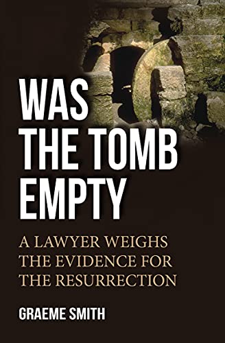 Was the Tomb Empty? : A lawyer weighs the evidence for the resurrection