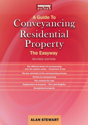 A Guide To Conveyancing Residential Property: The Easy way Revised Edition 2022