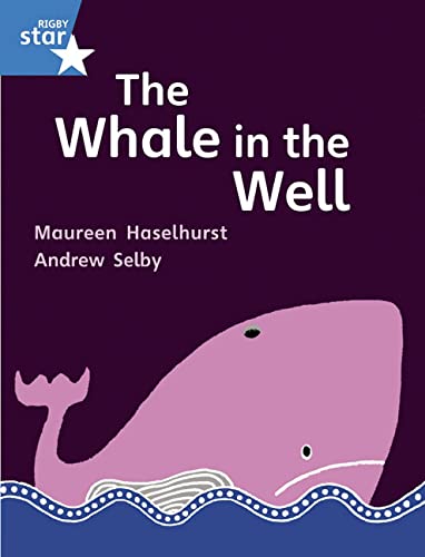 Rigby Star Gui Phonic Opportunity Readers Blue: Pupil Book Single: The Whale In The Well (Star Phonics Opportunity Readers)