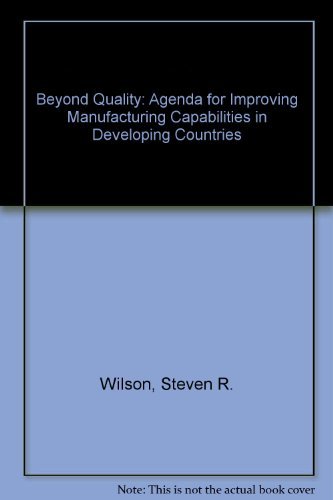 Beyond Quality: An Agenda for Improving Manufacturing Capabilities in Developing Countries