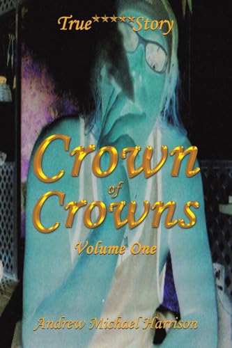 Crown of Crowns : Volume One