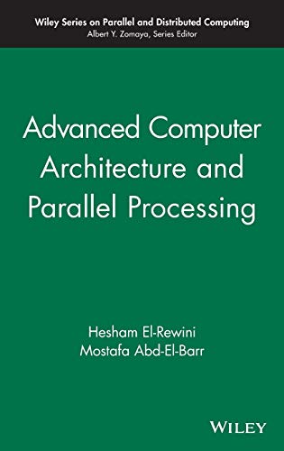 Advanced Computer Architecture and Parallel Processing: v. 2: Advanced Computer Architecture