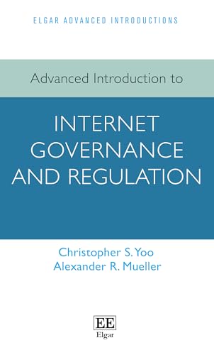 Advanced Introduction to Internet Governance and Regulation