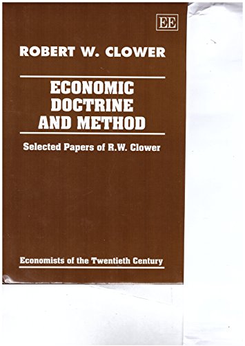 Economic Doctrine and Method: Selected Papers of R.W. Clower