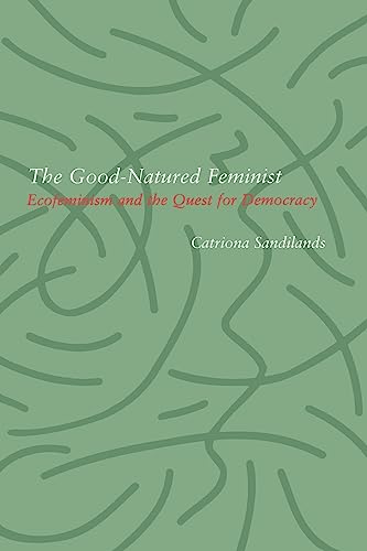 Good-Natured Feminist: Ecofeminism And The Quest For Democracy