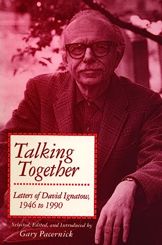 Talking Together : Letters of David Ignatow, 1946-1990