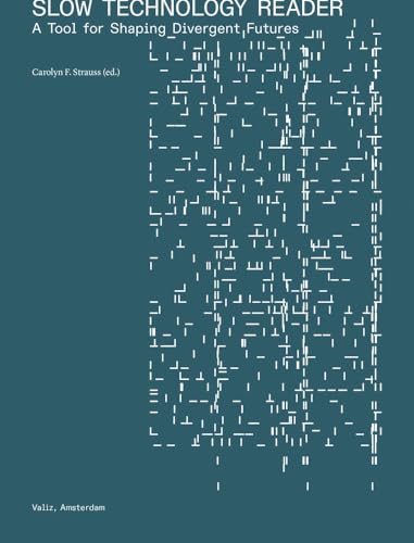 Slow Technology Reader : A Tool for Shaping Divergent Futures