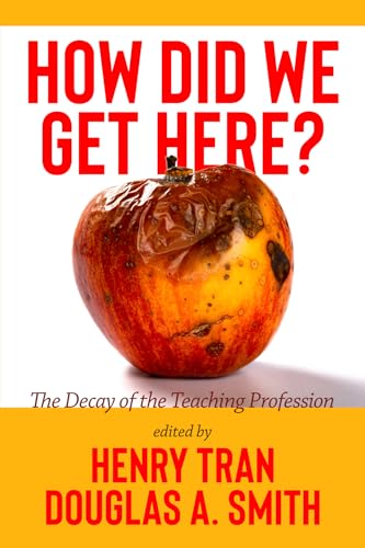 How Did We Get Here? : The Decay of the Teaching Profession