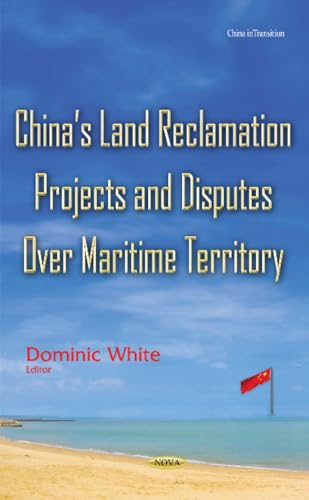 China’s Land Reclamation Projects & Disputes Over Maritime Territory