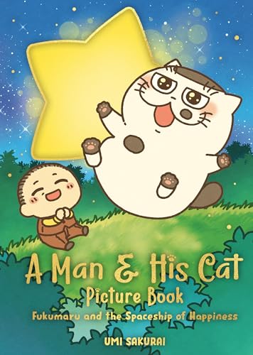 A Man and His Cat Picture Book : Fukumaru and the Spaceship of Happiness