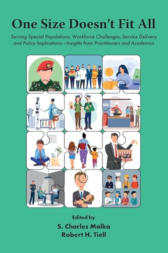 One Size Doesn’t Fit All : Serving Special Populations, Workforce Challenges, Service Delivery and Policy Implications – Insights from Practitioners and Academics