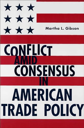 Conflict Amid Consensus in American Trade Policy