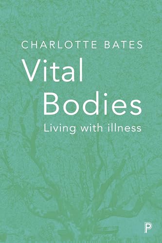 Vital Bodies : Living with Illness