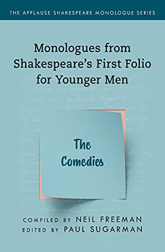 Monologues from Shakespeare’s First Folio for Younger Men: The Comedies (Applause Shakespeare Monologue Series)