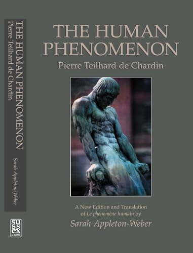 Human Phenomenon: Pierre Teilhard De Chardin
