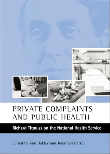 Private complaints and public health : Richard Titmuss on the National Health Service