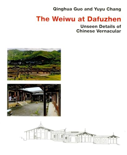Chinese Vernacular : The Weiwu at Dafuzhen