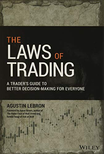 The Laws of Trading: A Traders Guide to Better Decision-Making for Everyone
