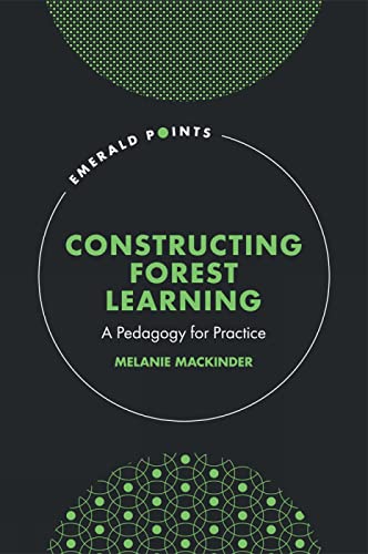 Constructing Forest Learning : A Pedagogy for Practice