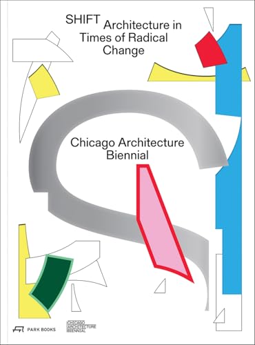 SHIFT : Architecture in Times of Radical Change