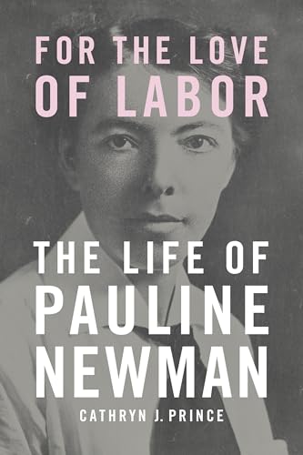 For the Love of Labor : The Life of Pauline Newman