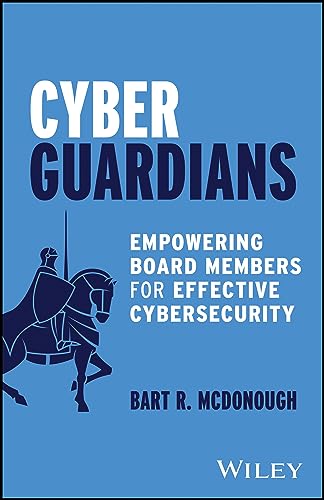 Cyber Guardians : Empowering Board Members for Effective Cybersecurity