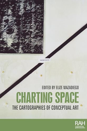 Charting Space : The Cartographies of Conceptual Art