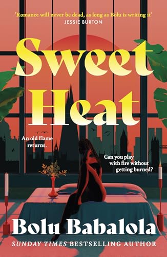 Sweet Heat : The heart-melting new romcom from the bestselling author of Honey & Spice