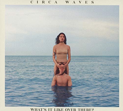 CD cover for Circa Waves’ “What’s It Like Over There?” album.
