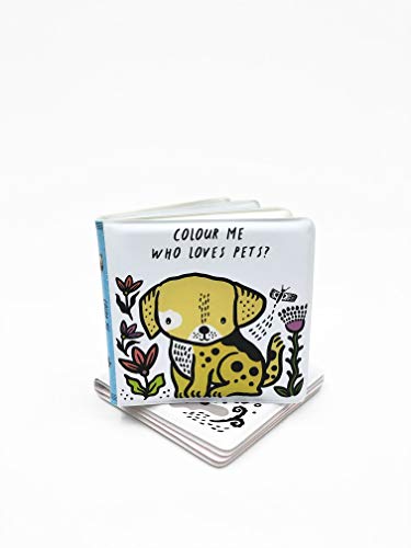 Colour Me: Who Loves Pets?: Watch Me Change Colour in Water: 1 (Wee Gallery Bath Books)